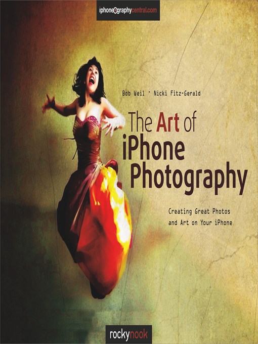Title details for The Art of iPhone Photography by Bob Weil - Available